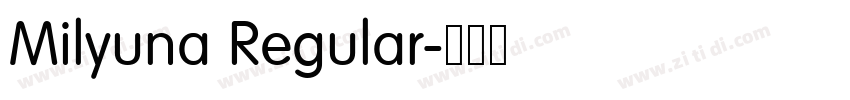 Milyuna Regular字体转换 Milyuna Regular字体转换